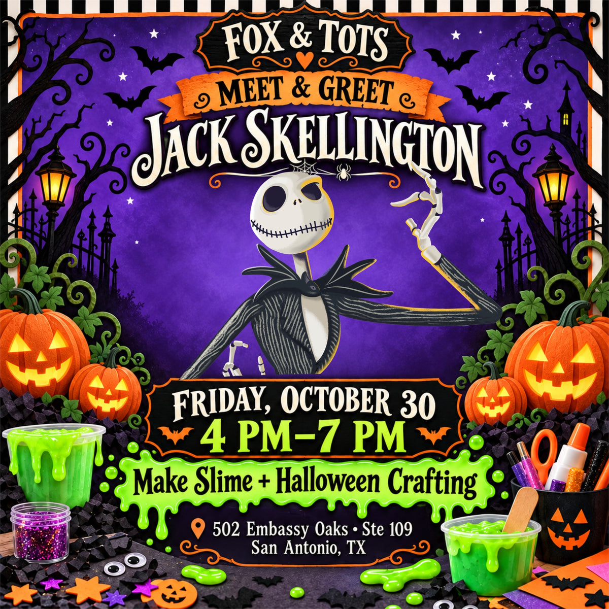 MEET JACK! Slime & crafts!! FRIDAY 10/30 4pm-7:30- EMBASSY OAKS