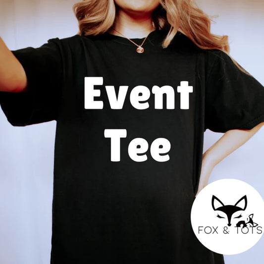 ADD EVENT TEE SPECIAL (available day of this just ensures size)