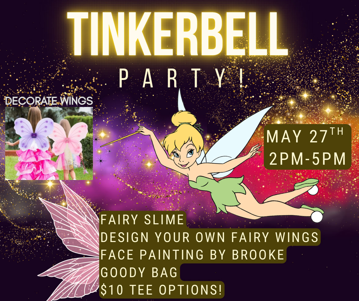 TINKERBELL PARTY! Slime & DESIGN YOUR OWN WINGS 3pm-5pm 5/27