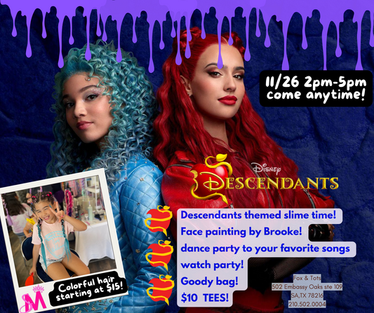 DESCENDANTS SLIME PARTY!2pm-5pm! 11/26