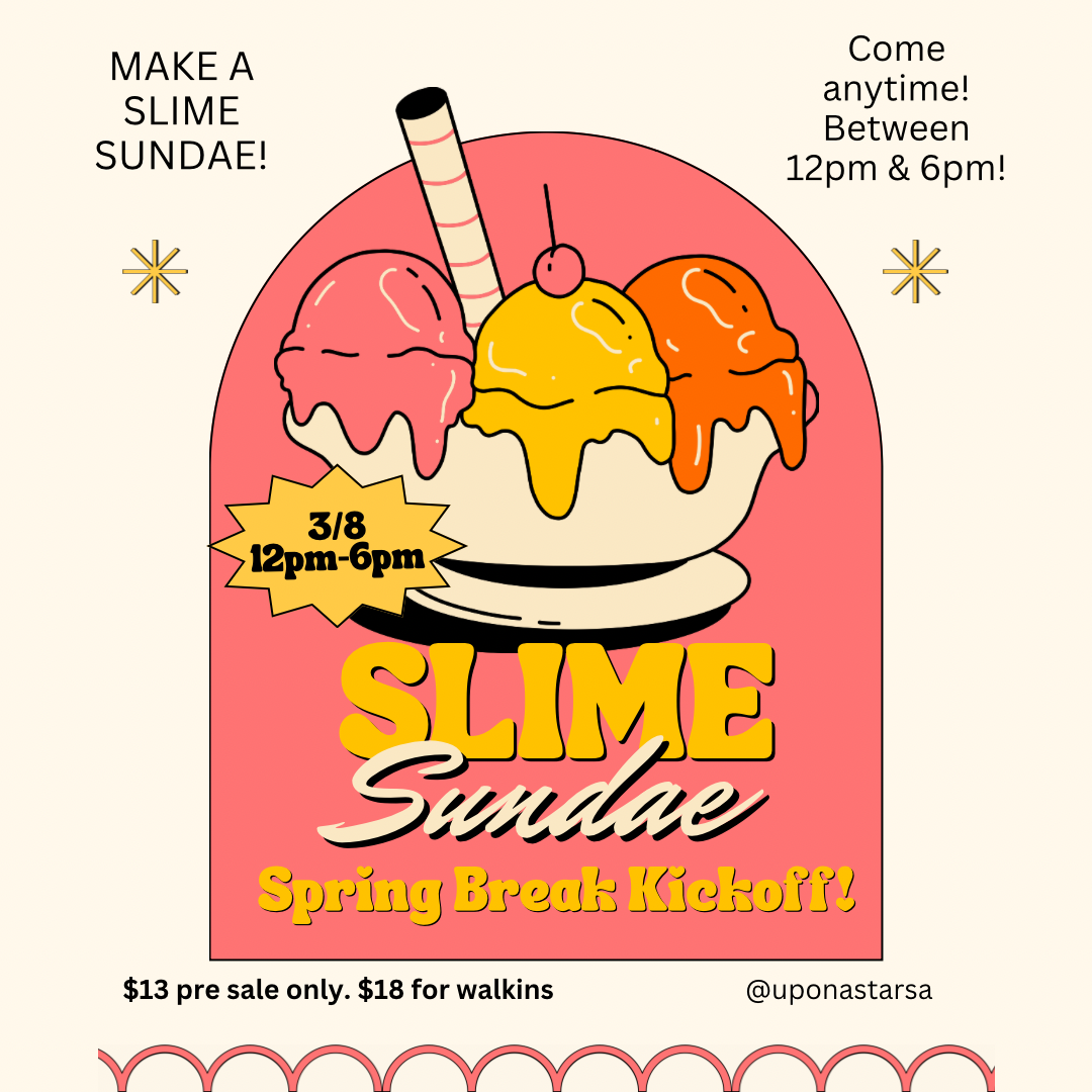 SLIME SUNDAE!! SAT 12pm-6pm come anytime! 3/8