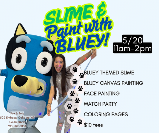 SLIME & PAINT WITH BLUEY 11am-2pm- BLUEY 11:30-12pm & 1:30-2pm