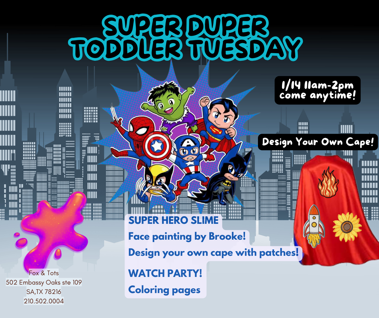 SUPER DUPER TODDLER Tuesday - slime & CAPE DESIGNING!! 1/14 11am-2pm - come anytime