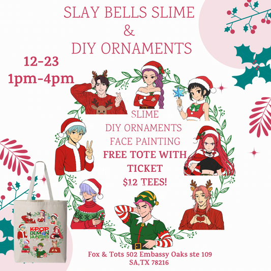 Slay Bells Slime & DIY ORNAMENTS 12/23 1pm-4pm- free tote with ticket purchase
