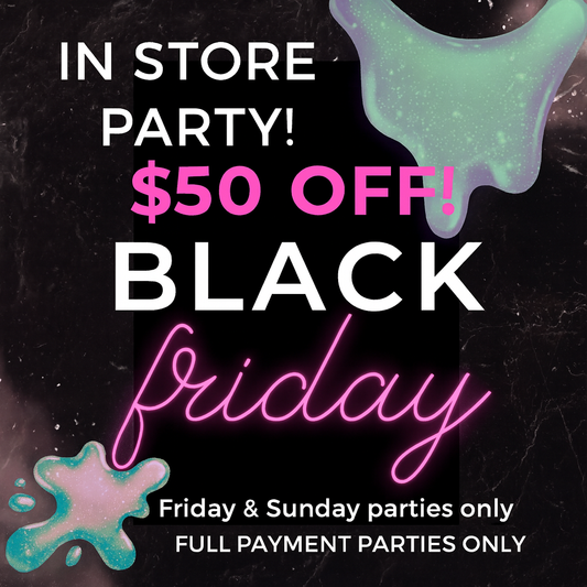 IN STORE PARTY BLACK FRIDAY SPECIAL