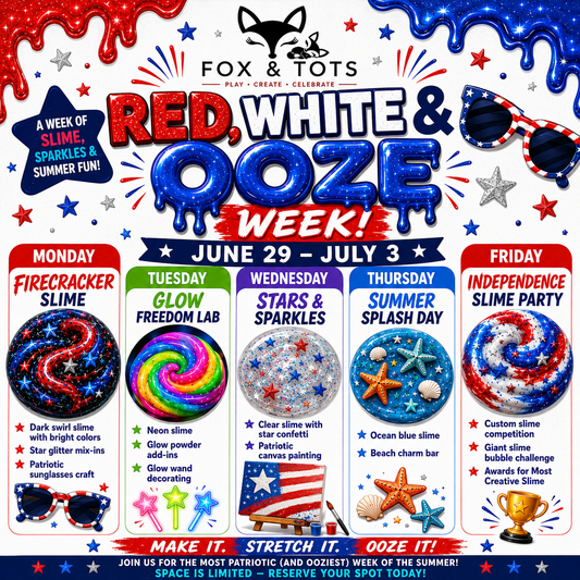 JULY SUMMER SLIME CAMP WEEK 5 RED WHITE & OOZE JUNE 29-July 3 8:30-12:30pm