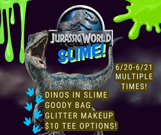 JURRASIC WORLD SLIME 6/20-6/22- multiple times!
