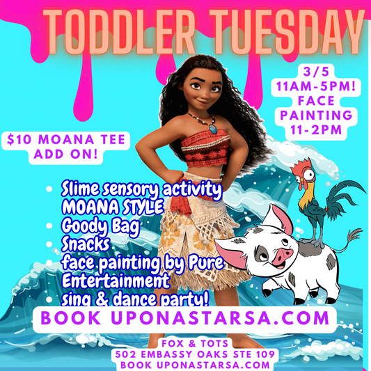 TODDLER TUESDAY!! MOANA! 3/5 11am-5pm come anytime! Face painting 11-2pm