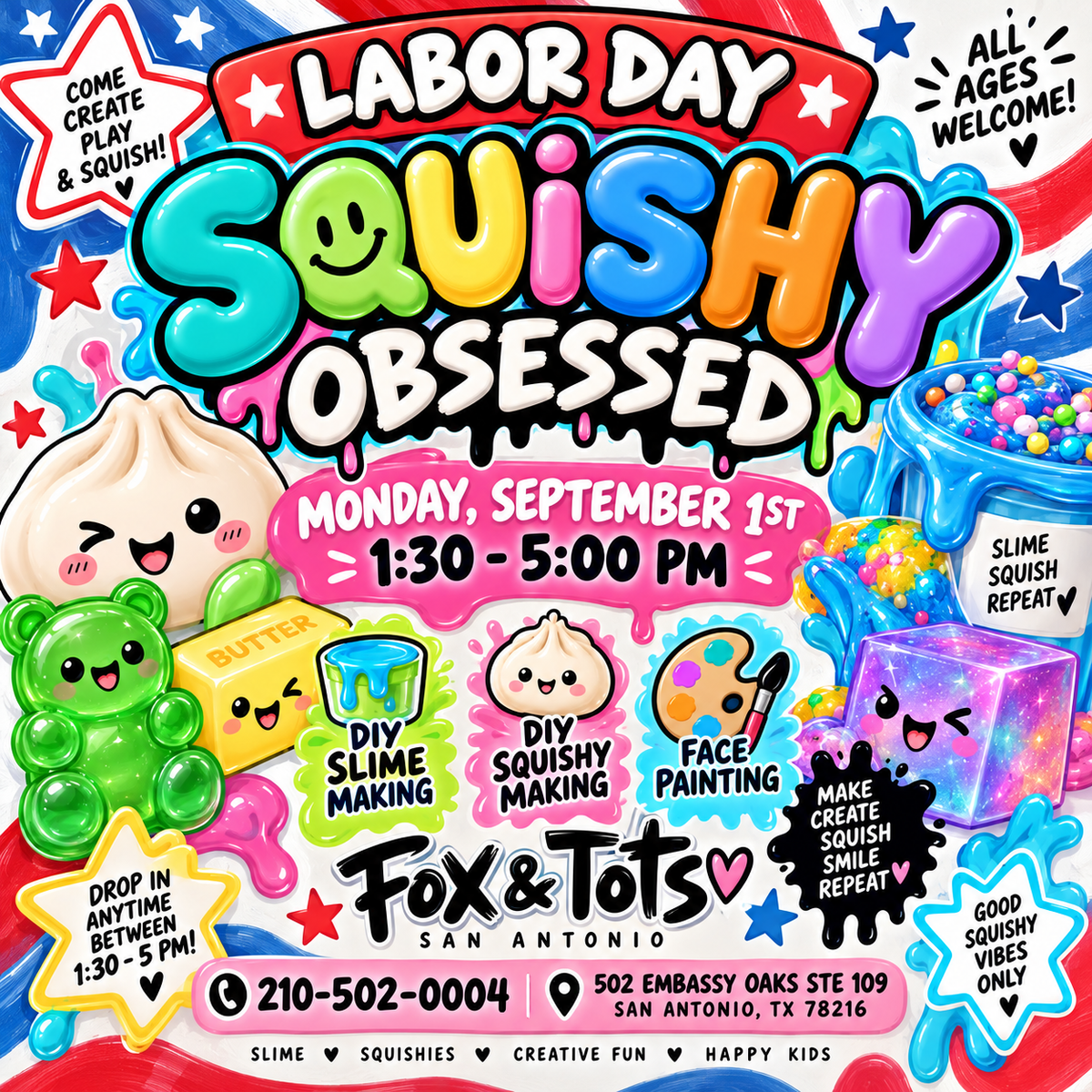 SQUISHY OBSESSED! Labor Day event come any time 1:30-5pm