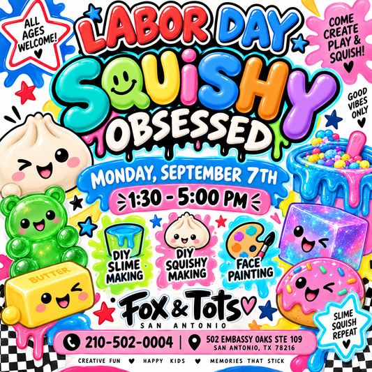 SQUISHY OBSESSED! Labor Day event come any time 1:30-5pm