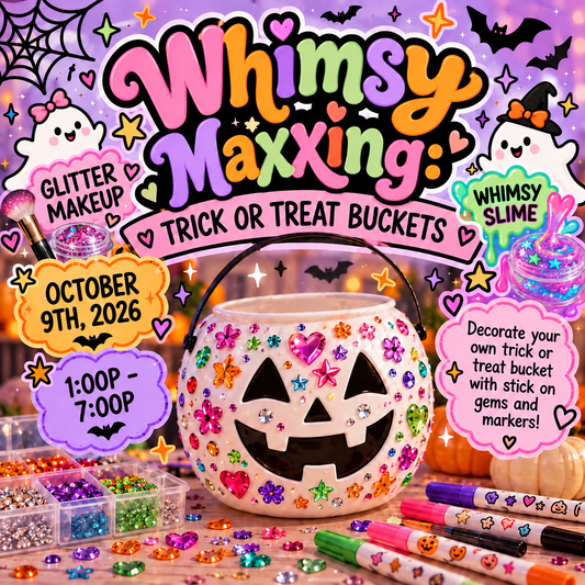 Whimsy MAXING PUMPKIN BUCKET & SLIME  Event 10/9 1pm-7pm
